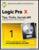 Logic Pro X - Tips, Tricks, Secrets #1 (Graphically Enhanced Manuals)